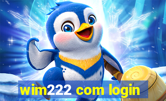 wim222 com login